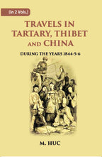 Travels In Tartary, Thibet And China: During The Years 1844-5-6 2 Vols. Set - Gyan Books