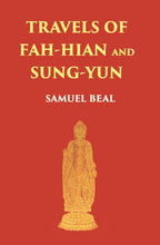 Travels Of Fah-Hian And Sung-Yun: Buddhist Pilgrims, From China To India (400 Ad And 518 Ad) - Gyan Books | Grab2Buy