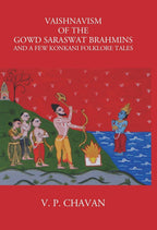 Vaishnavism Of The Gowd Saraswat Brahmins And A Few Konkani Folklore Tales - Gyan Books