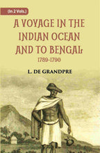 A Voyage In The Indian Ocean And To Bengal 1789-1790 2 Vols. Set - Gyan Books