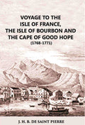 Voyage To The Isle Of France The Isle Of Bourbon And The Cape Of Good Hope 1768-1771: With Observations And - Gyan Books