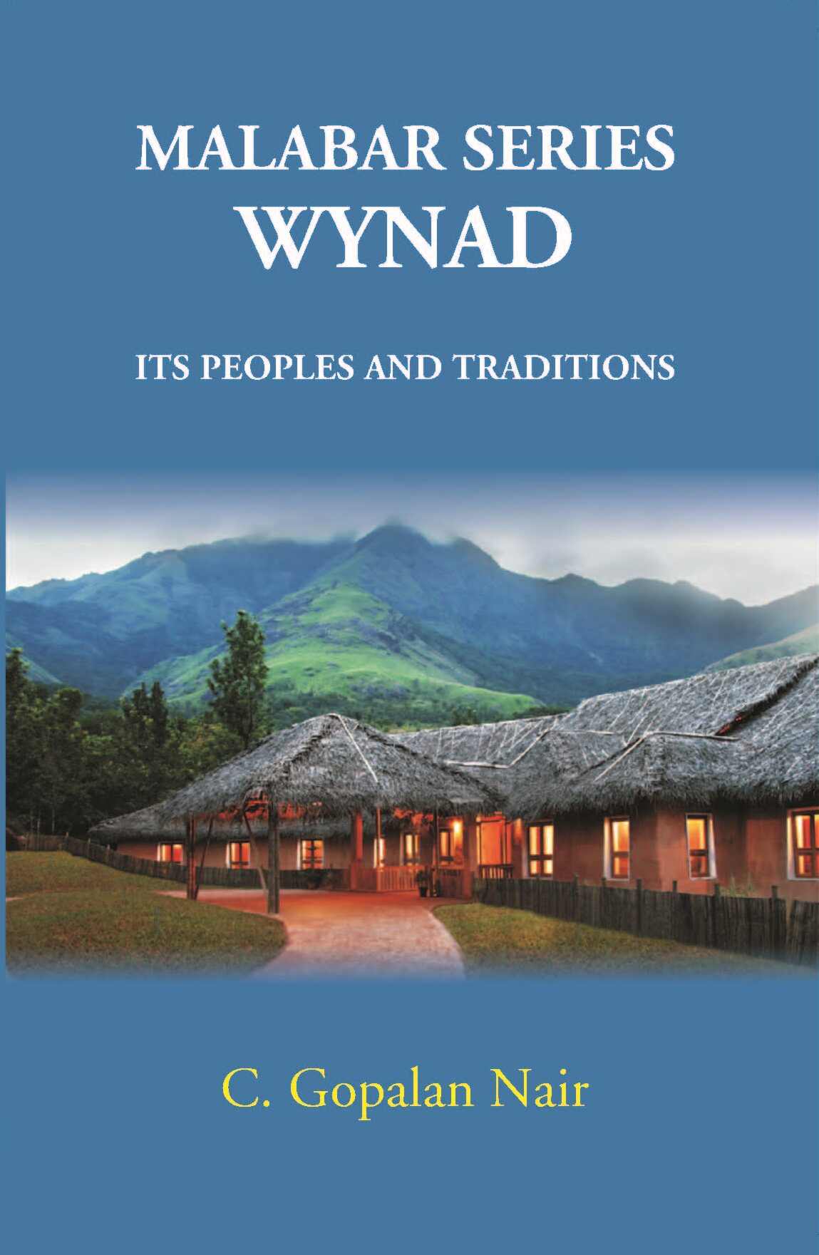 Malabar Series Wynad Its Peoples And Traditions - Gyan Books
