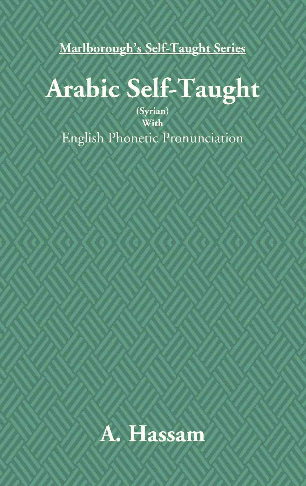 Arabic Self-Taught (Syrian): With English Phonetic Pronunciation - Gyan Books