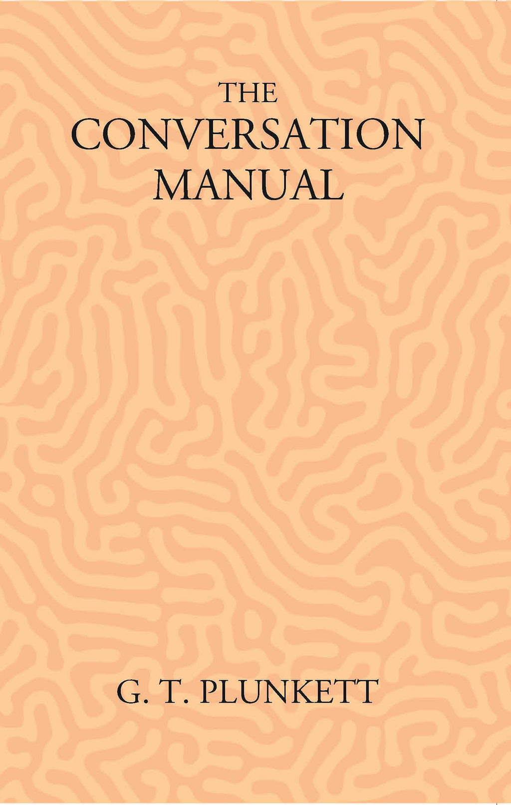 The Conversation Manual: A Collection Of 670 Useful Phrases In English, Hindustani, Persian And Pashtu - Gyan Books