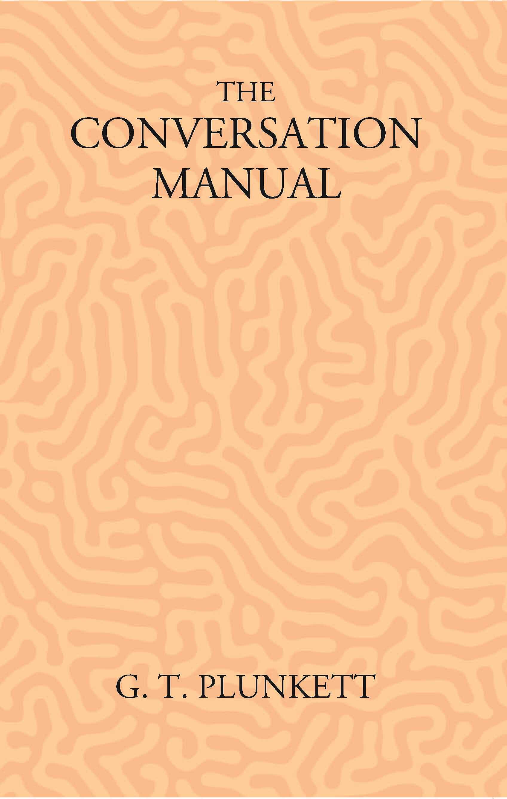 The Conversation Manual: A Collection Of 670 Useful Phrases In English, Hindustani, Persian And Pashtu - Gyan Books