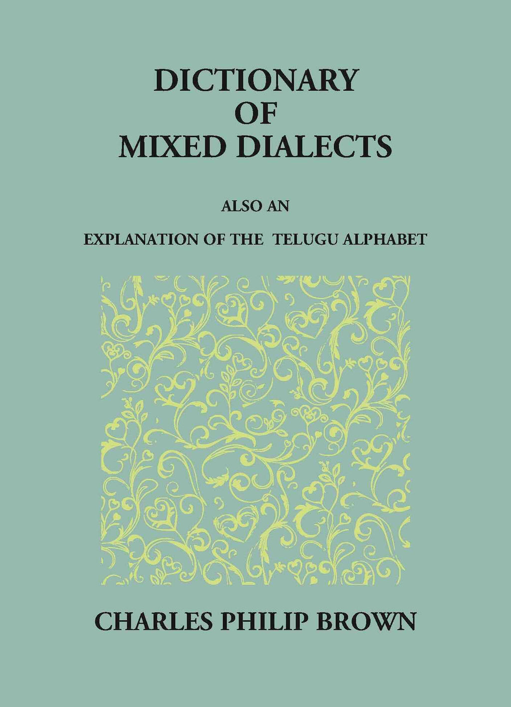 Dictionary Of Mixed Telugu: Also An Explanation Of The Telugu Alphabet. - Gyan Books | Grab2Buy