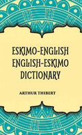 Eskimo-English English-Eskimo Dictionary - Gyan Books