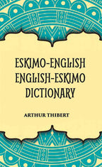 Eskimo-English English-Eskimo Dictionary - Gyan Books