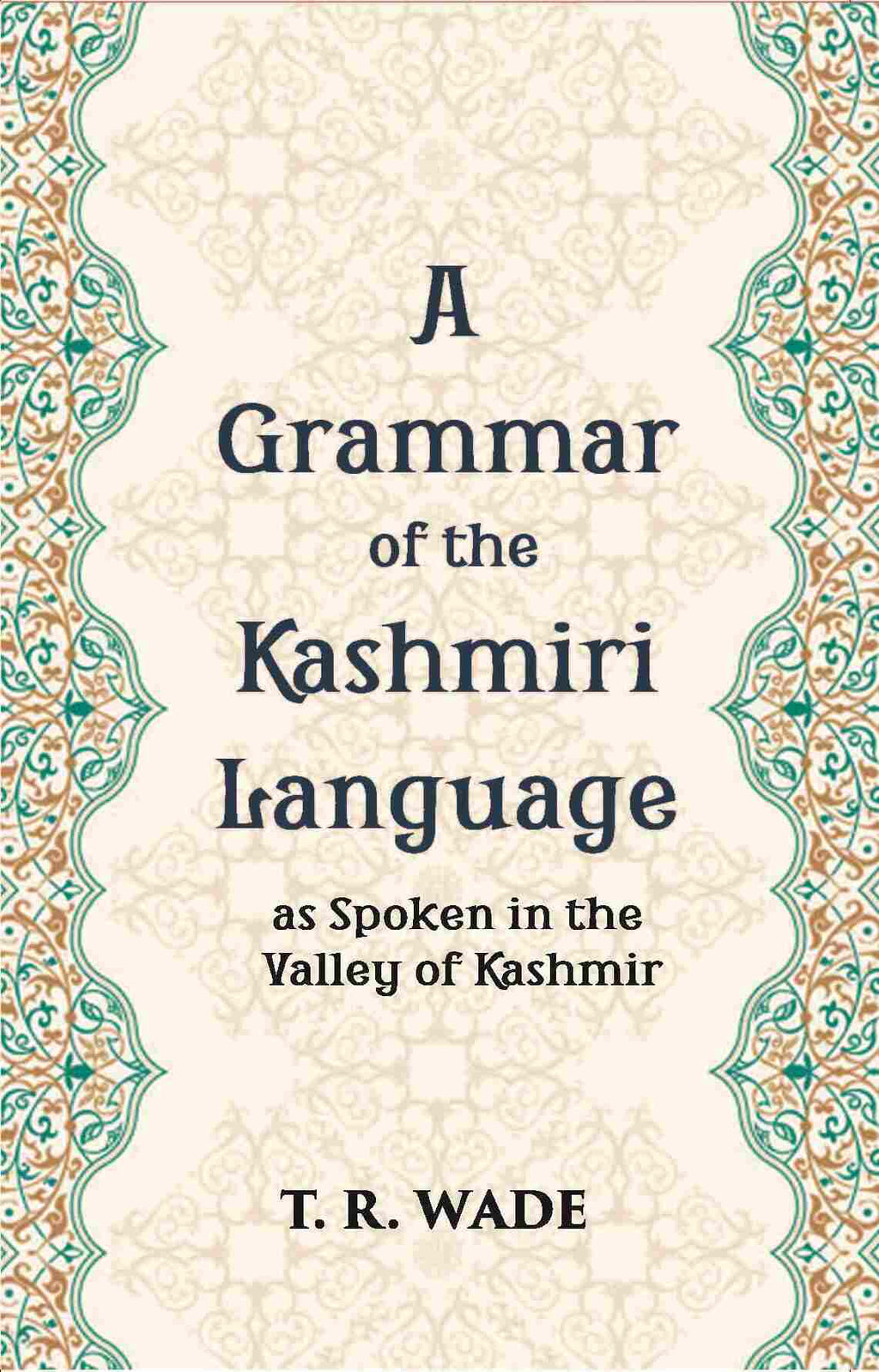 A Grammar Of The Kashmiri Language: As Spoken In The Valley Of Kashmir - Gyan Books | Grab2Buy