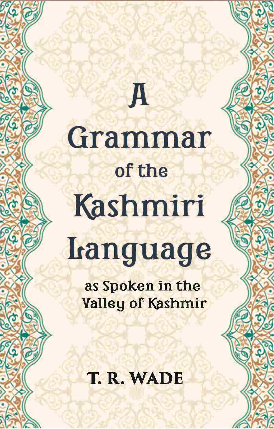 A Grammar Of The Kashmiri Language: As Spoken In The Valley Of Kashmir - Gyan Books | Grab2Buy