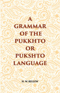 A Grammar Of The Pukhto Or Pukshto Language - Gyan Books