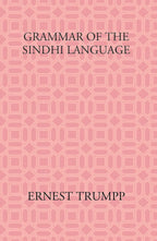 Grammar Of The Sindhi Language: Compared With The Sanskrit-Prakrit And The Cognate Indian Vernaculars - Gyan Books