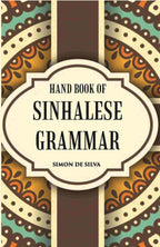 Hand Book Of Sinhalese Grammar: With Exercises On Ollendorff’S System - Gyan Books
