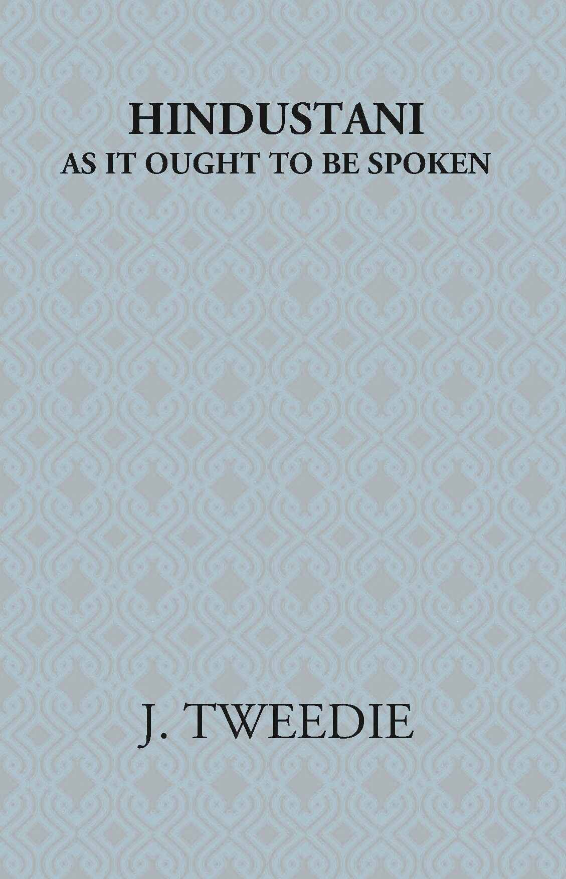 Hindustani: As It Ought To Be Spoken - Gyan Books | Grab2Buy