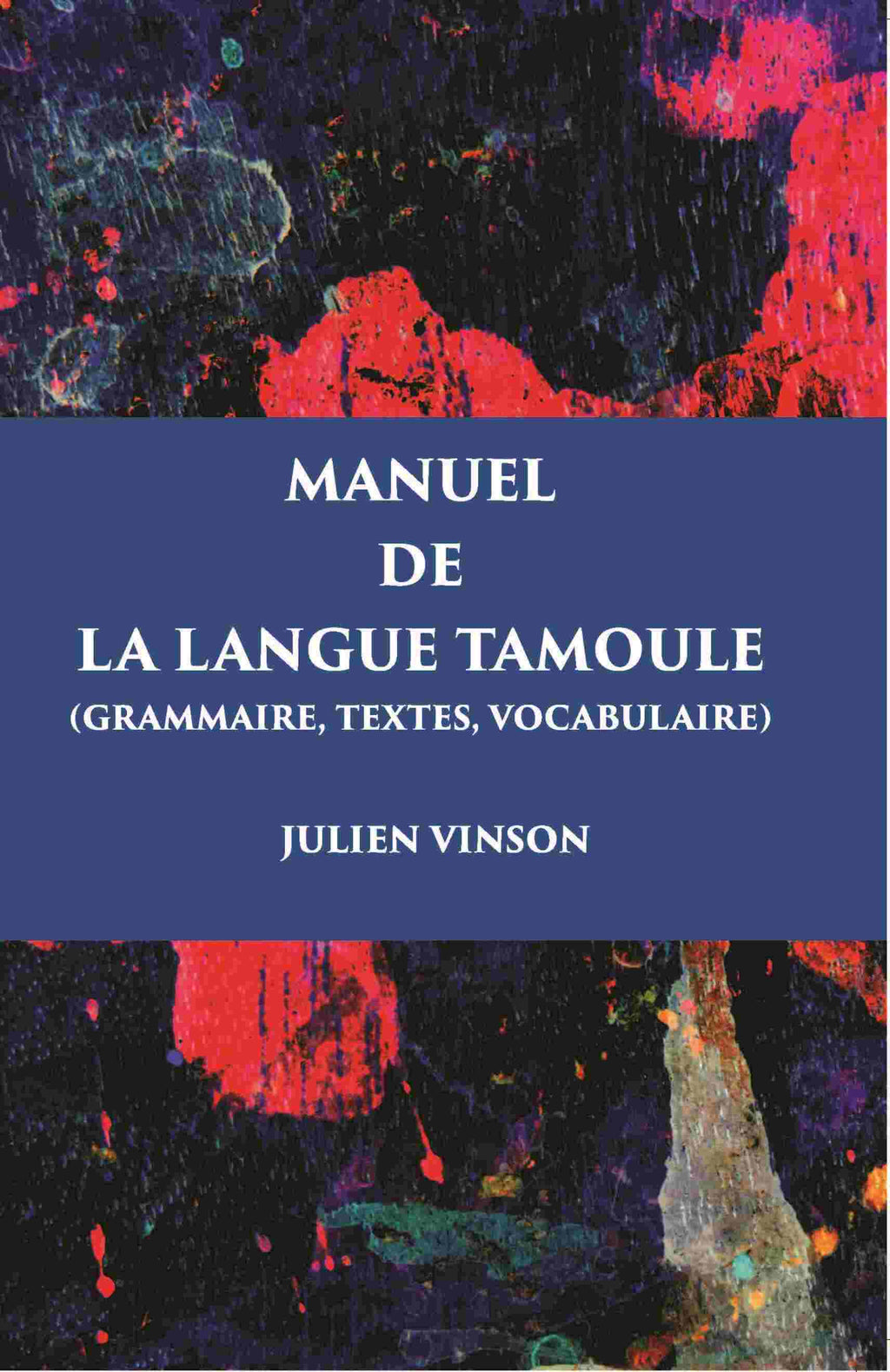 Manuel De La Langue Tamoule (Grammaire, Textes, Vocabulaire) - Gyan Books