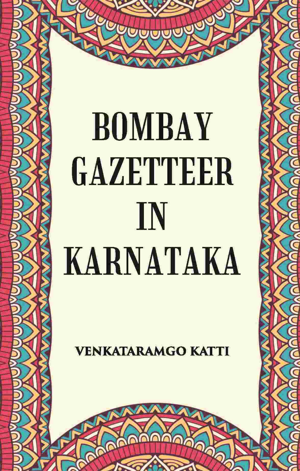 Bombay Gazetteer In Karnataka - Gyan Books