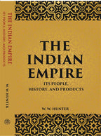 The Indian Empire: Its People, History, And Products - Gyan Books