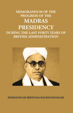 Memorandum On The Progress Of The Madras Presidency: During The Last Forty Years Of British Administration - Gyan Books