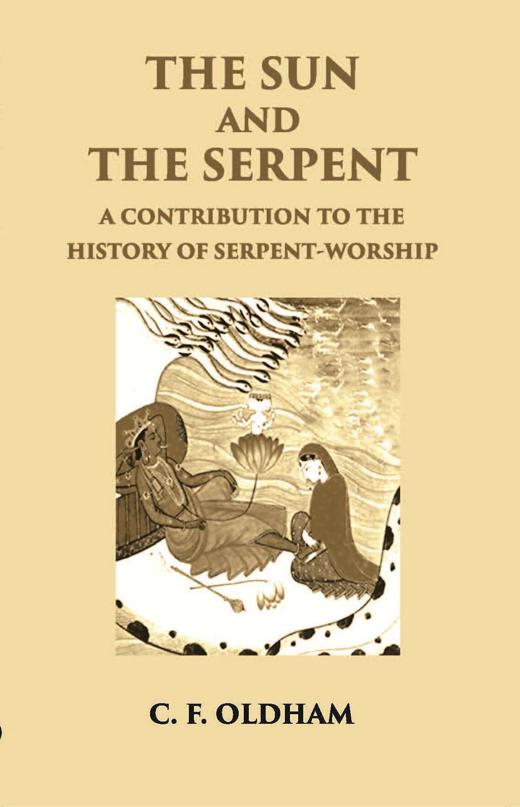 The Sun And The Serpent: A Contribution To The History Of Serpent-Worship - Gyan Books