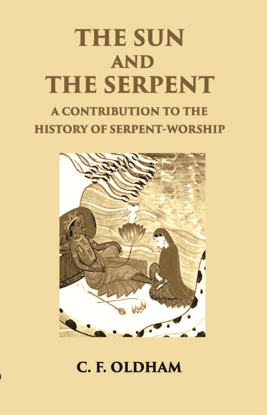 The Sun And The Serpent: A Contribution To The History Of Serpent-Worship - Gyan Books