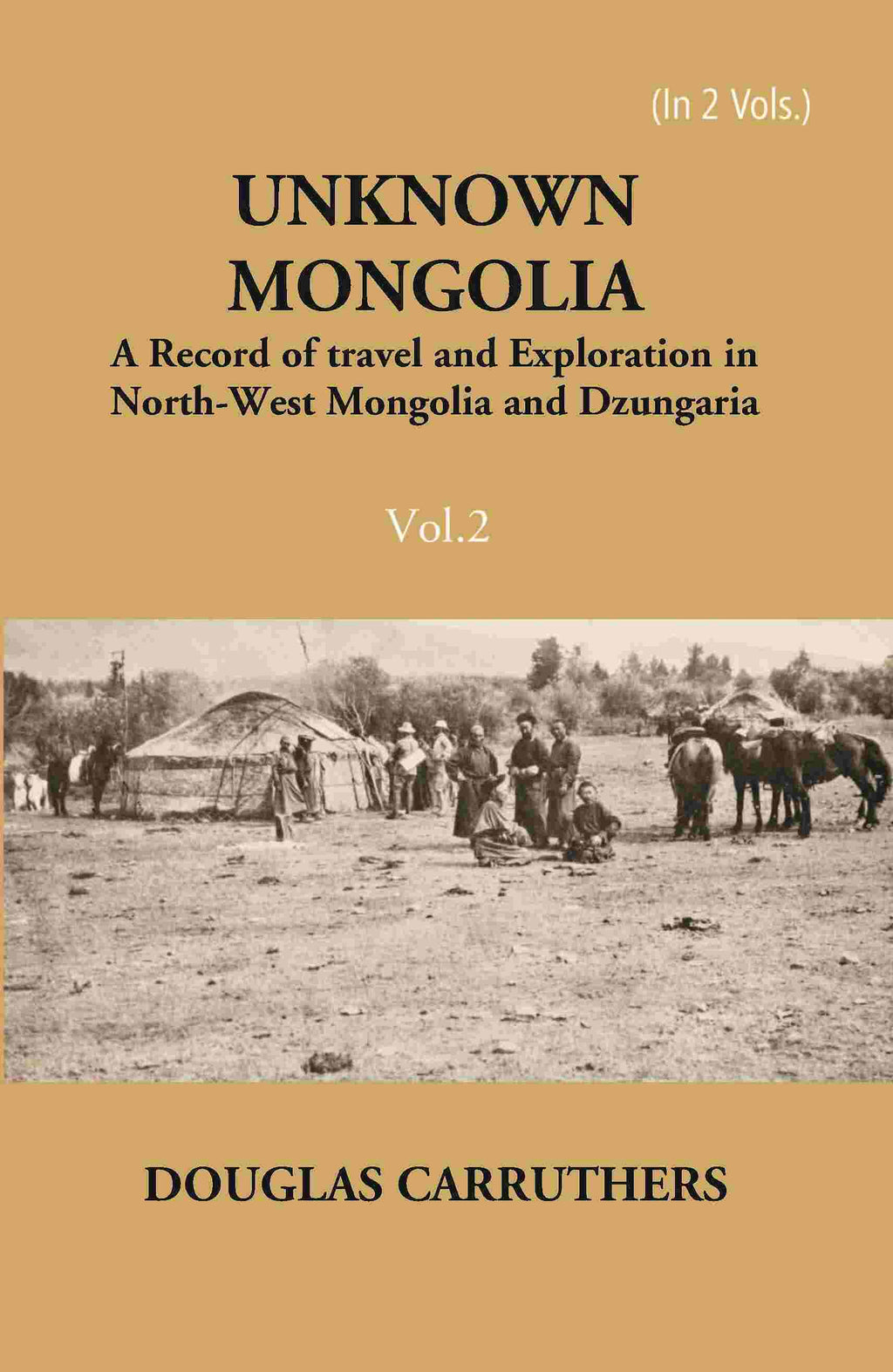 Unknown Mongolia: A Record Of Travel And Exploration In North-West Mongolia And Dzungaria 2 Vols. Set - Gyan Books | Grab2Buy