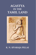 Agastya In The Tamil Land - Gyan Books