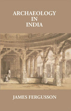 Archaeology In India - Gyan Books