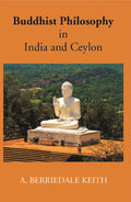 Buddhist Philosophy In India And Ceylon - Gyan Books
