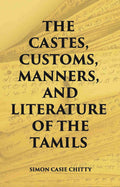 The Castes Customs, Manners And Literature Of The Tamils - Gyan Books | Grab2Buy