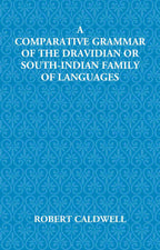 A Comparative Grammar Of The Dravidian Or South-Indian Family Of Languages - Gyan Books | Grab2Buy