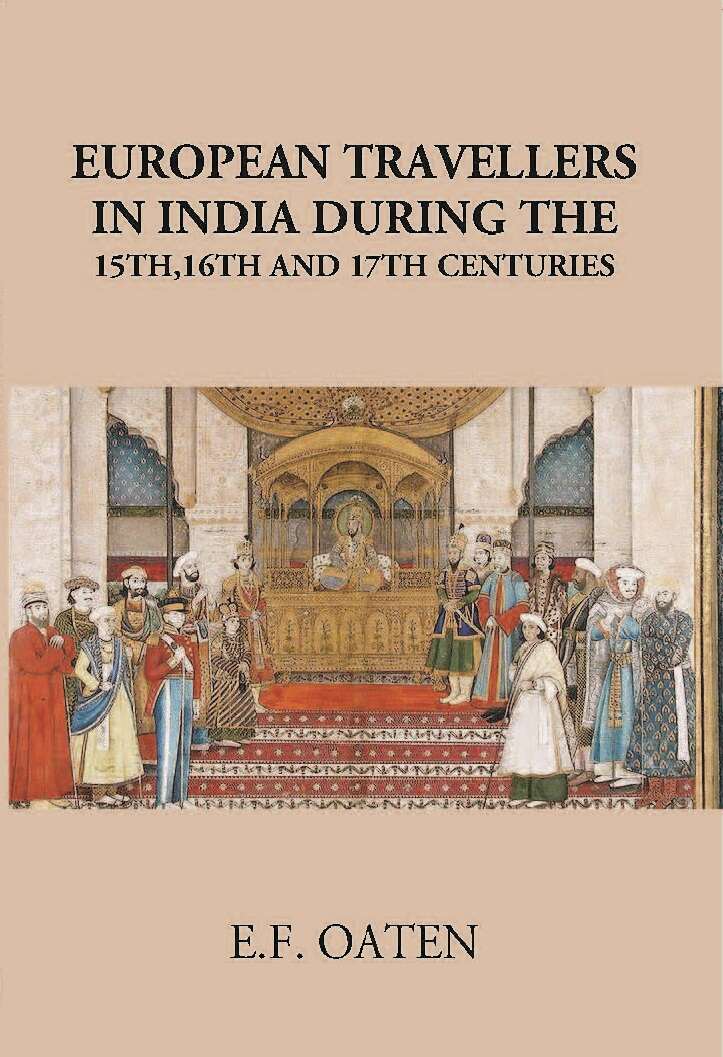 European Travellers In India During The 15Th, 16Th And 17Th Centuries - Gyan Books