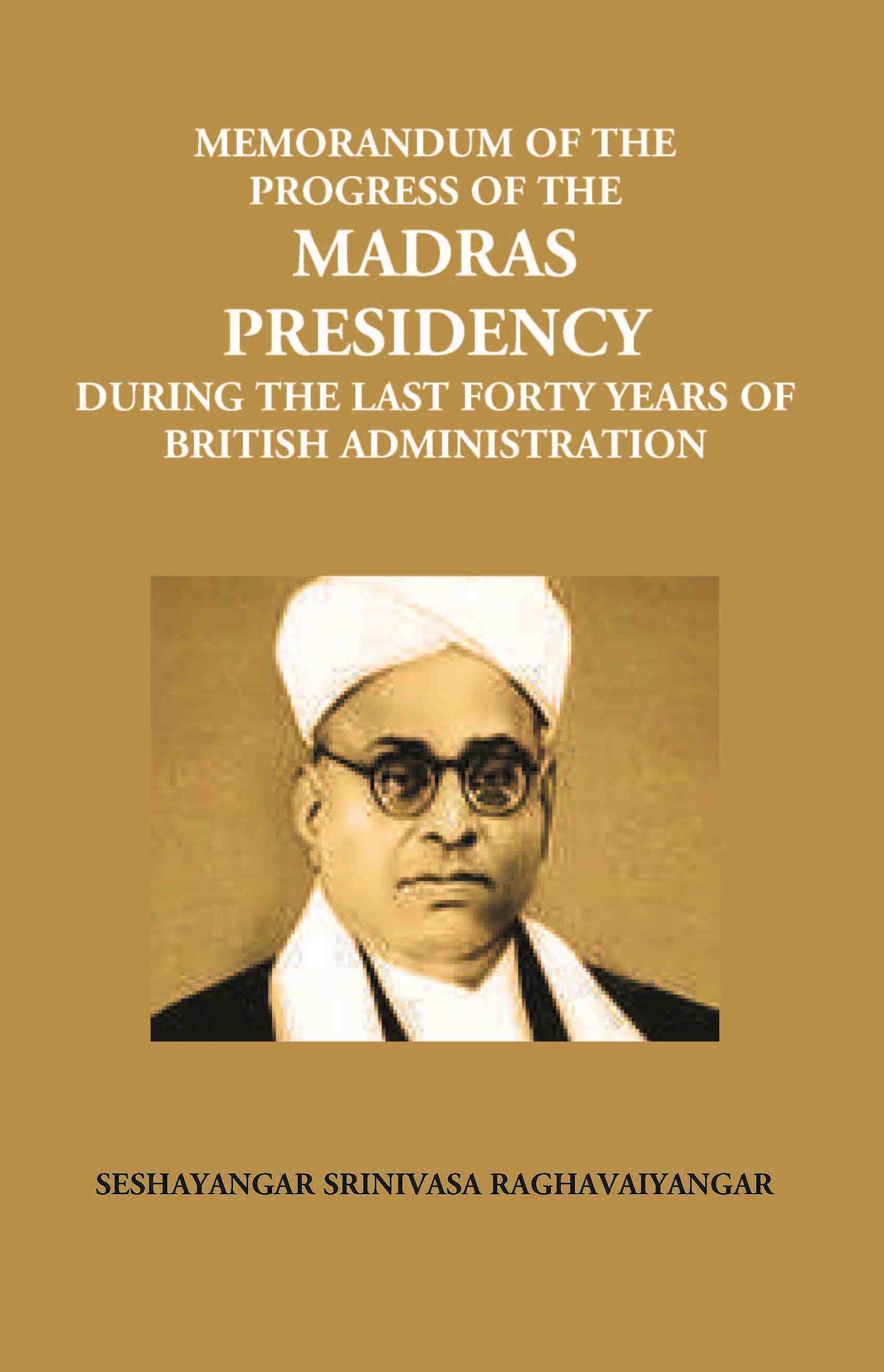 Memorandum On The Progress Of The Madras Presidency: During The Last Forty Years Of British Administration - Gyan Books