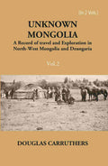 Unknown Mongolia: A Record Of Travel And Exploration In North-West Mongolia And Dzungaria 2 Vols. Set - Gyan Books | Grab2Buy