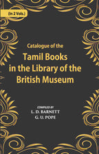 A Catalogue Of The Tamil Books In The Library Of The British Museum Vol. 1st - Gyan Books