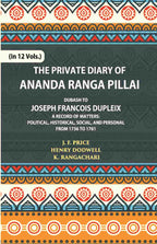 The Private Diary Of Ananda Ranga Pillai Dubash To Joseph Francois Dupleix Governor Of Pondicherry Vol. 2nd - Gyan Books