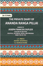 The Private Diary Of Ananda Ranga Pillai Dubash To Joseph Francois Dupleix Governor Of Pondicherry Vol. 3rd - Gyan Books
