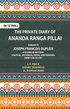The Private Diary Of Ananda Ranga Pillai Dubash To Joseph Francois Dupleix Governor Of Pondicherry Vol. 11th - Gyan Books