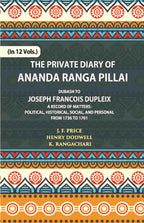 The Private Diary Of Ananda Ranga Pillai Dubash To Joseph Francois Dupleix Governor Of Pondicherry Vol. 12th - Gyan Books