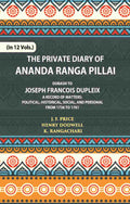 The Private Diary Of Ananda Ranga Pillai Dubash To Joseph Francois Dupleix Governor Of Pondicherry Vol. 1st - Gyan Books