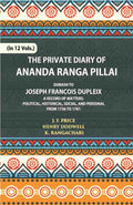 The Private Diary Of Ananda Ranga Pillai Dubash To Joseph Francois Dupleix Governor Of Pondicherry Vol. 4th - Gyan Books