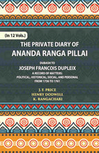 The Private Diary Of Ananda Ranga Pillai Dubash To Joseph Francois Dupleix Governor Of Pondicherry Vol. 8th - Gyan Books | Grab2Buy