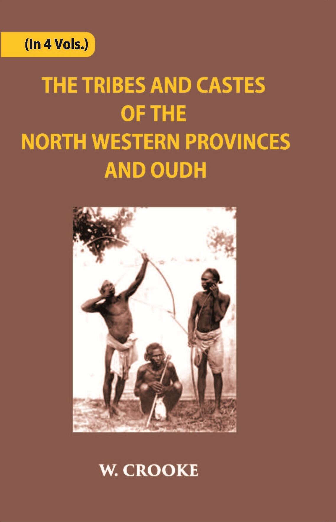 The Tribes And Castes Of The North-Western Provinces And Oudh Vol. 3rd - Gyan Books