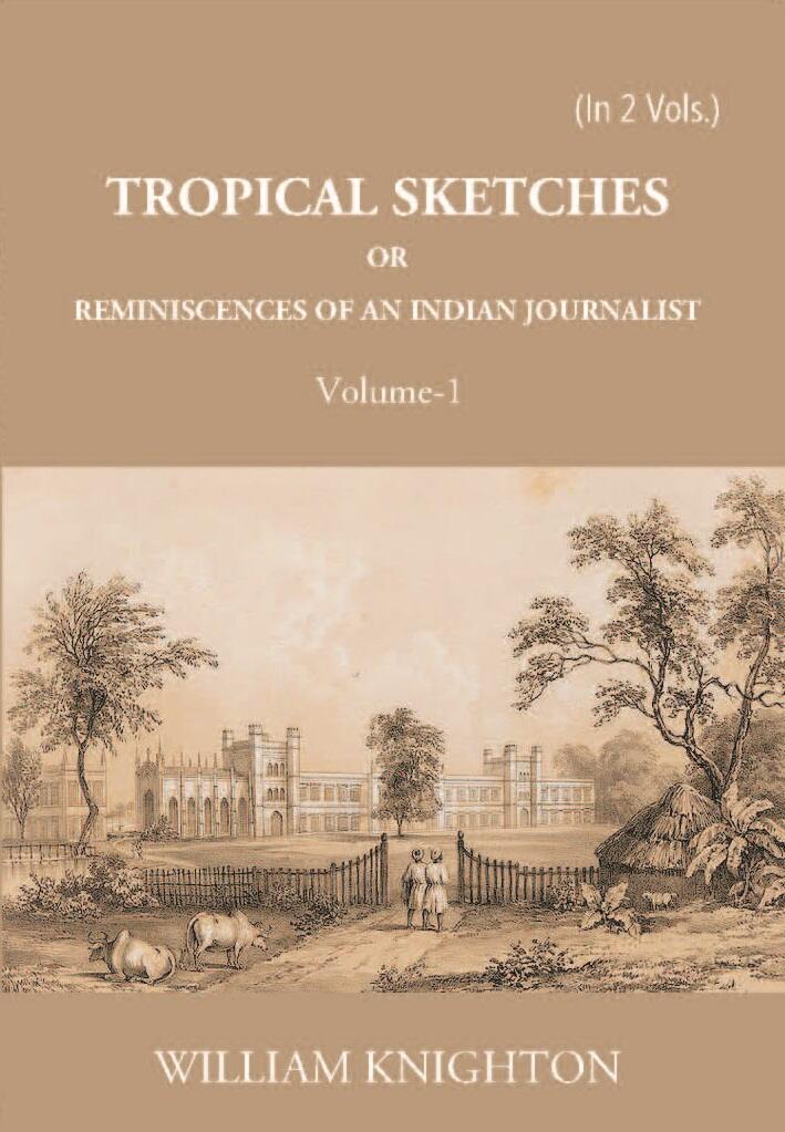 Tropical Sketches Or Reminiscences Of An Indian Journalist Vol. 1st - Gyan Books