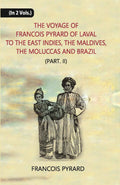 The Voyage Of Francois Pyrard: Of Laval To The East Indies, The Maldives, The Moluccas And Brazil Vol. 2nd, Part -2 - Gyan Books | Grab2Buy