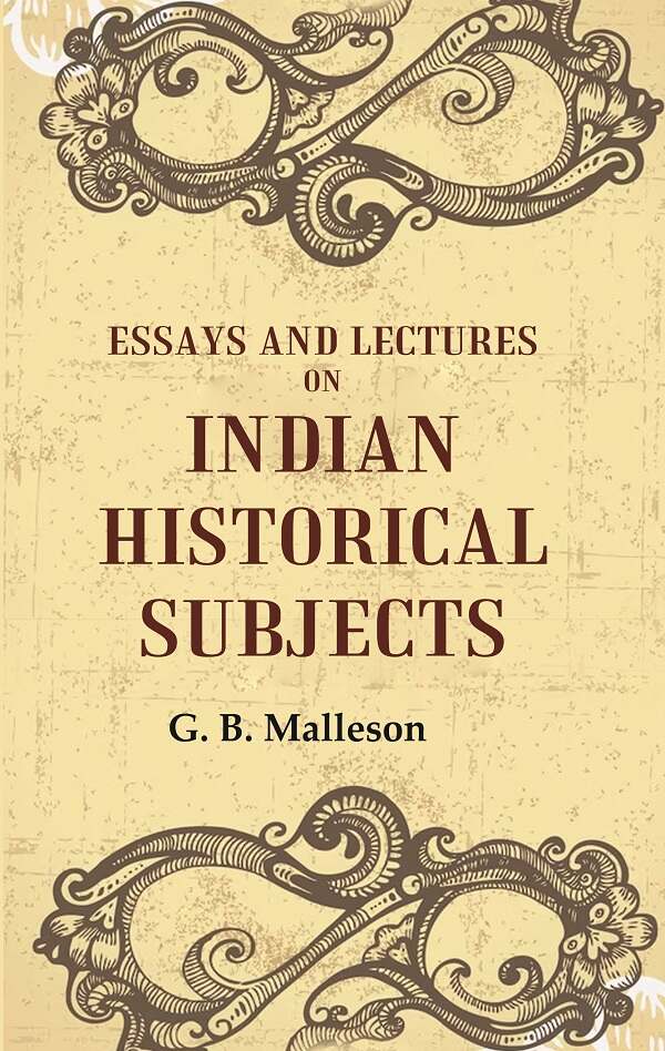 Essays And Lectures on Indian Historical Subjects - Gyan Books