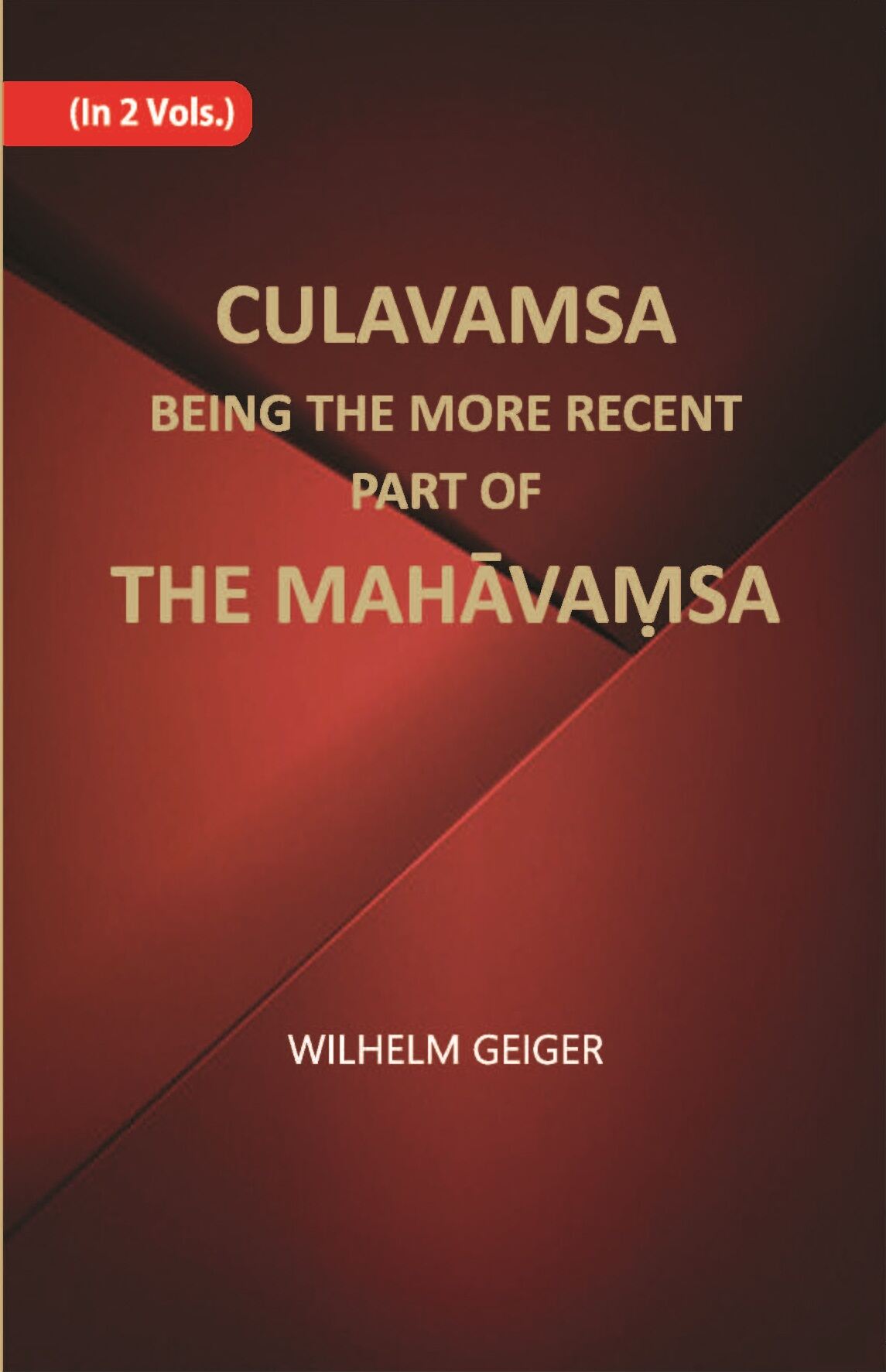 Culavamsa Being The More Recent Part Of The Mahavamsa Vol. 2nd - Gyan Books