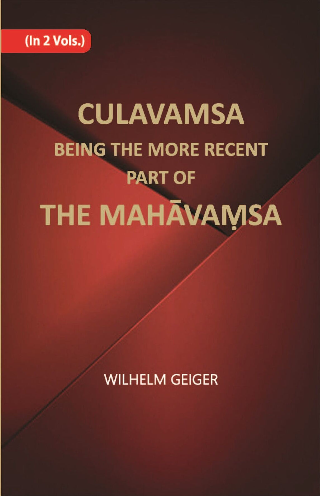 Culavamsa Being The More Recent Part Of The Mahavamsa Vol. 2nd - Gyan Books