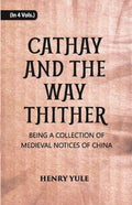 Cathay And The Way Thither: Being A Collection Of Medieval Notices Of China Vol. 2nd - Gyan Books | Grab2Buy