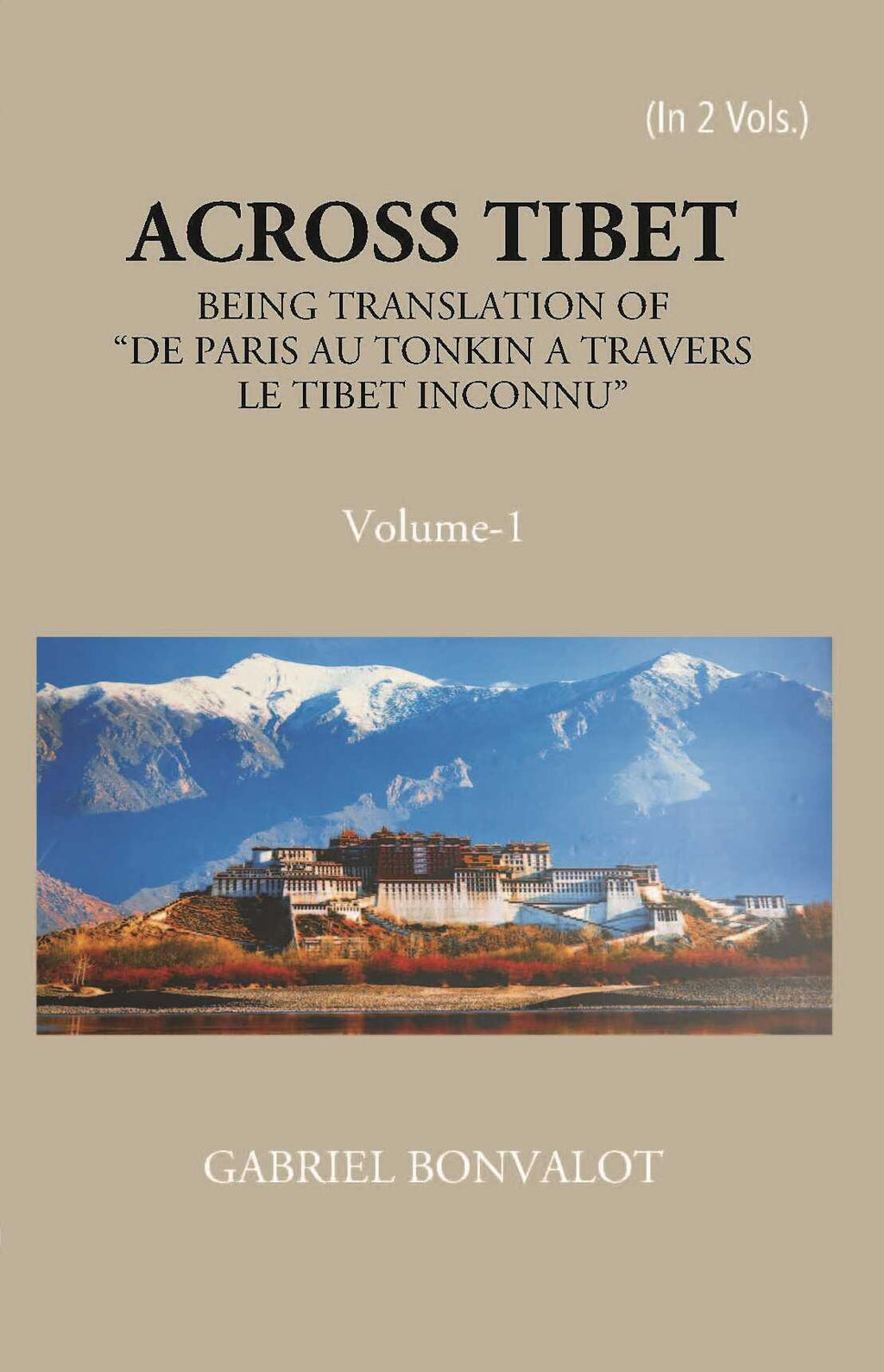 Across Thibet Being A Translation Of “De Paris Au Tonkin A Travers Letibet Inconnu,” Vol. 1st - Gyan Books | Grab2Buy
