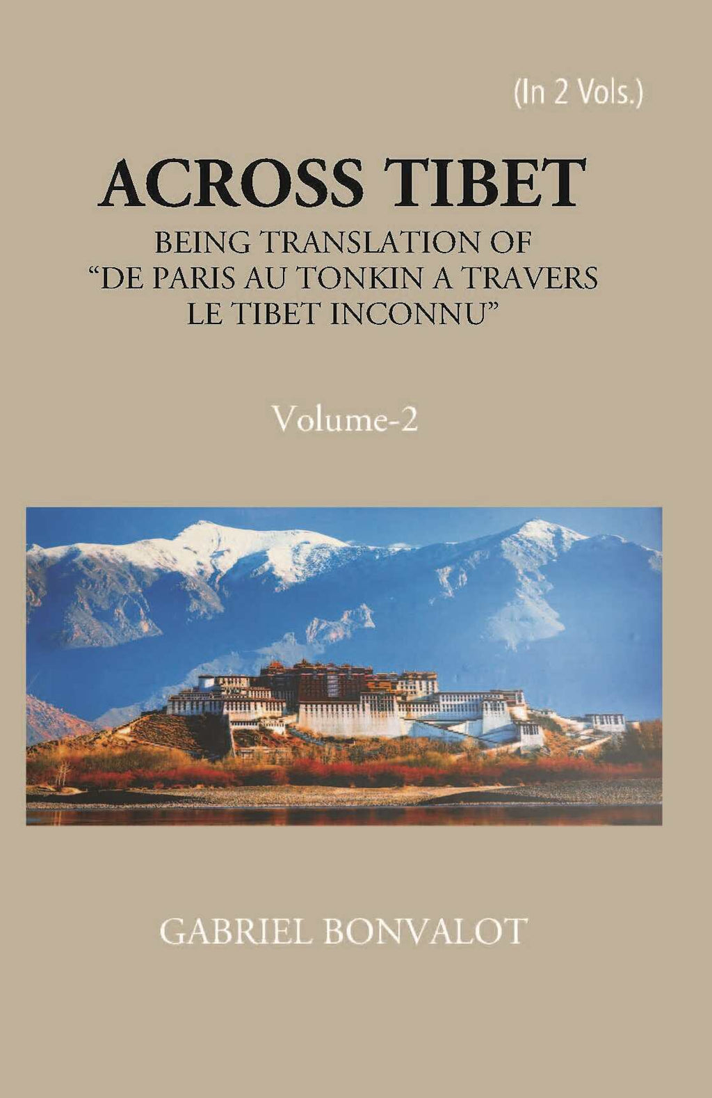 Across Thibet Being A Translation Of “De Paris Au Tonkin A Travers Letibet Inconnu,” Vol. 2nd - Gyan Books | Grab2Buy